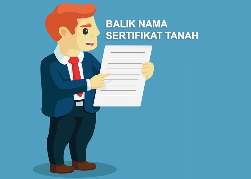 Balik Nama Sertipikat Tanah dari Orang Tua ke Anak
